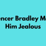 Spencer Bradley Make Him Jealous