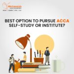 Best Option to Pursue ACCA Self-Study or Institute